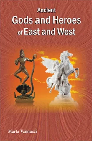 Ancient Gods and Heroes of East and West