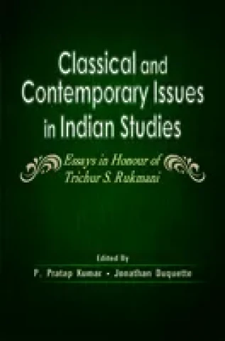Classical and Contemporary Issues in Indian Studies: Essays in Honour of Trichur S. Rukmani