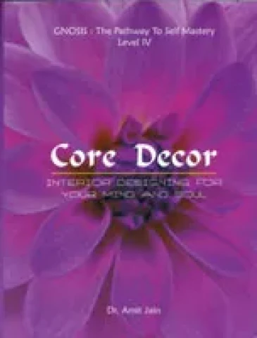 Core Décore: Interior Designing for Your Mind and Soul