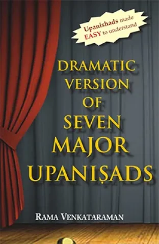 Dramatic Version of Major Seven Upanishads: (With Original Text, Transliteration and Translation) (Paperback)