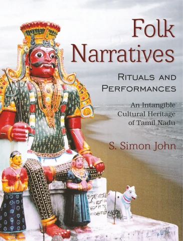 Folk Narratives Rituals and Performances: An Intangible Cultural Heritage of Tamil Nadu