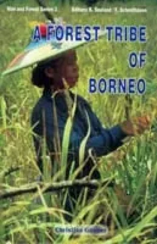 Forest Tribe of Borneo: Resource Use Among the Dayak Benuaq