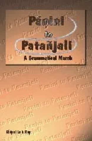 Panini to Patanjali: A Grammatical March