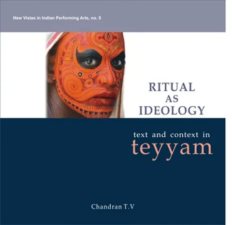 Ritual as Ideology: Text and Context in Teyyam