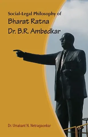 Socio-Legal Philosophy of Bharat Ratna Dr. B.R. Ambedkar: In Context of Weaker Section