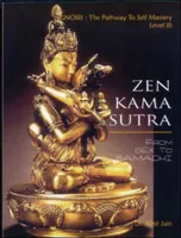 Zen Kama Sutra: From Sex to Samadhi