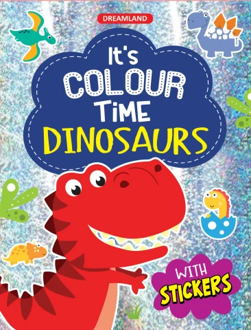 Dinosaurs- It's Colour time with Stickers : Children Drawing, Painting & Colouring Book By Dreamland Publications