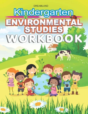 Kindergarten Environmental Studies W.B. : Children Early Learning Book By Dreamland Publications