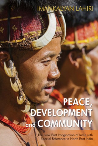 Peace, Development and Community: The Look East Imagination of India with Special Reference to Northeast India