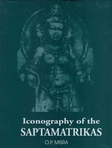 Iconography of the Saptamatrikas (Antique Book)