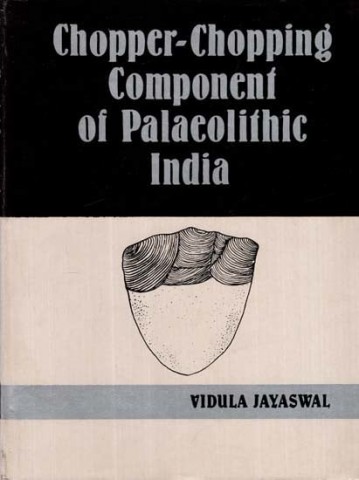 Chopper-Chopping Component of Palaeolithic India (Antique Book)