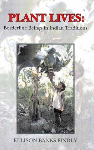 Plant Lives – Borderline Beings In Indian Traditions