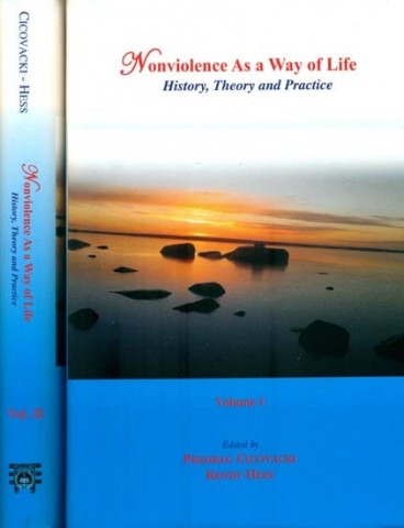 Nonviolence As A Way Of Life (History, Theory, And Practice)