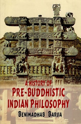 A History Of Pre-Buddhistic Indian Philosophy