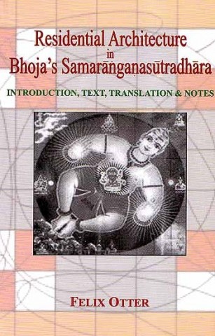Residential Architecture In Bhoja'S Samaranganasutradhara