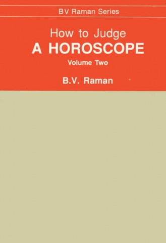 How To Judge A Horoscope: Volume Two (Vii - Xii Houses)