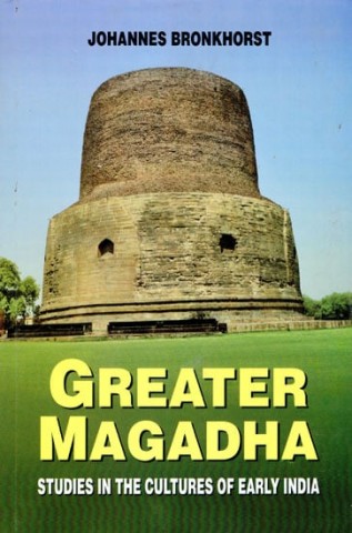 Greater Magadha (Studies In The Cultures Of Early India)