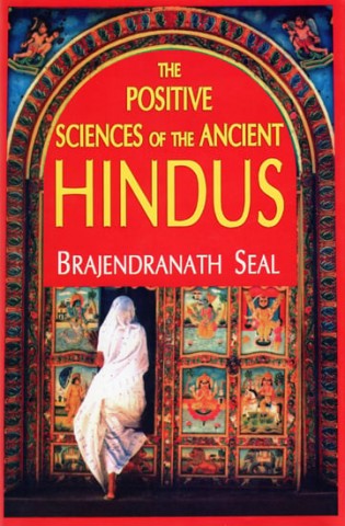 The Positive Sciences Of The Ancient Hindus