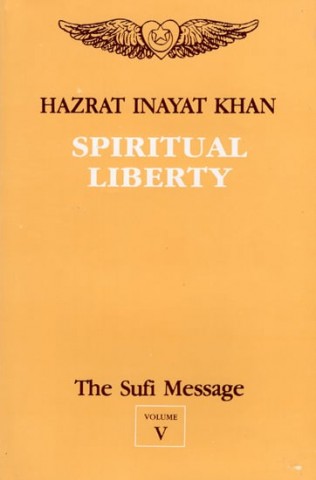 Spiritual Liberty - The Sufi Message (Vol- V)
