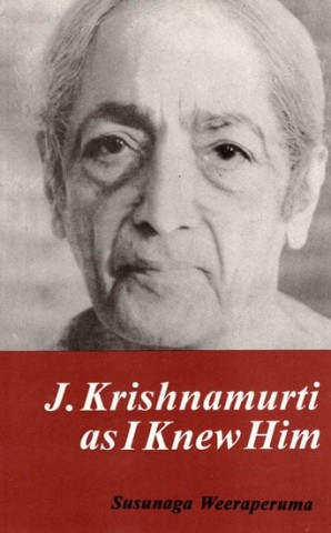J. Krishnamurti As I Knew Him