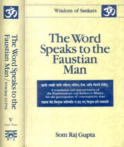 The Brhadaranyaka Upanisad: With The Bhashya Of Sankaracarya (The Word Speaks To The Faustian Man) - Vol-5 In 2 Parts With Detailed Comments On The Commentary