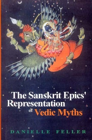 The Sanskrit Epics' Representation Of Vedic Myths