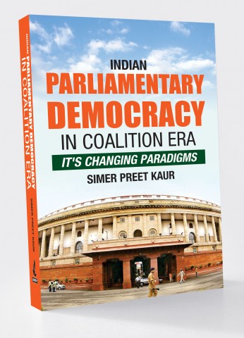 INDIAN PARLIAMENTARY DEMOCRACY IN COALITION ERA: It's Changing Paradigms