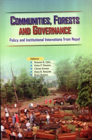 COMMNUNITIES, FORESTS AND GOVERNANCE: POLICY AND INSTITUTIONAL INNOVATIONS FROM NEPAL