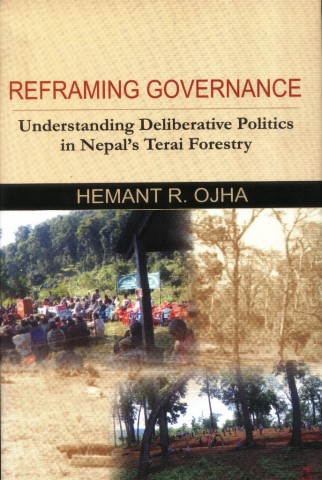 REFRAMING GOVERNANCE: UNDERSTANDING DELIBERATIVE POLITICS IN NEPAL'S TEARI FORESTRY