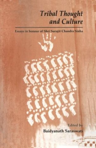 Tribal Thought and Culture: Essays in Honour of Shri Surajit Chandra Sinha