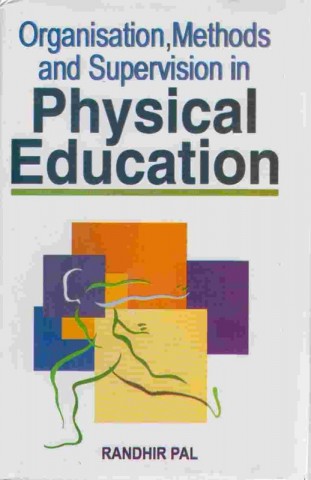 Organisation, Methods and Supervision in Physical Education