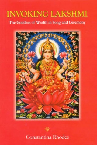 Invoking Lakshmi (The Goddess of Wealth in Song and Ceremony)