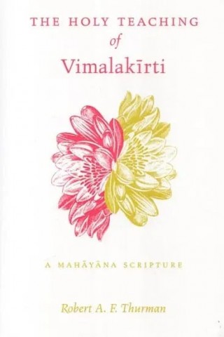 The Holy Teaching of Vimalakirti- A Mahayana Scripture