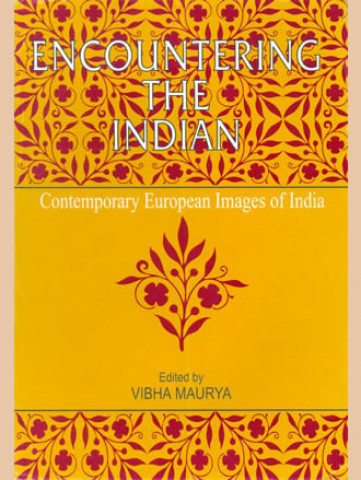 ENCOUNTERING THE INDIAN : Contemporary Europeon Images on India