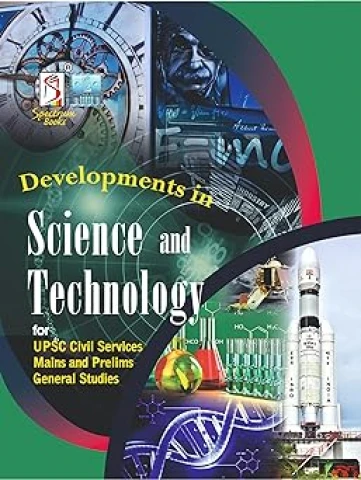 Developments in Science and Technology | UPSC | Civil Services Exam | State Administrative Exams - 2023/edition