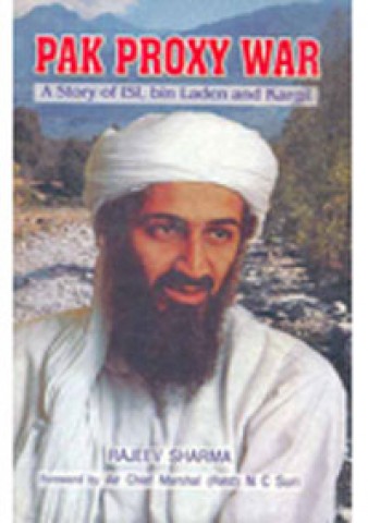 Pak Proxy War: A Story of ISI, Bin Laden and Kargil