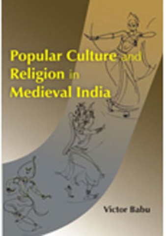 Popular Culture and Religion in Medieval India