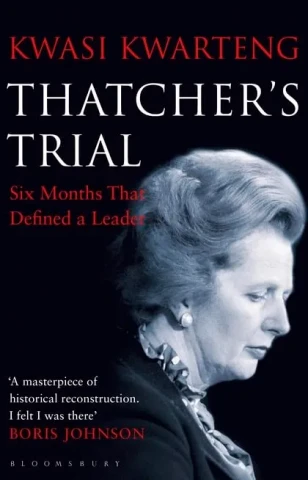 Thatchers Trial: Six Months That Defined a Leader
