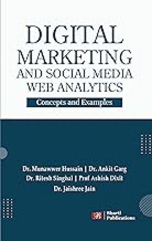 Digital Marketing and Social Media Web Analytics – Concepts and Examples