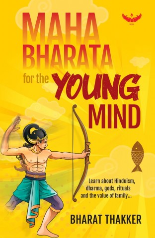 Mahabharata for the Young Mind: Learn about Hinduism, dharma, gods, rituals and the value of family...