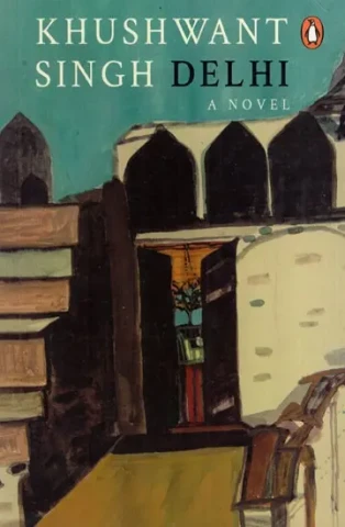 Delhi: A Novel by Khushwant Singh