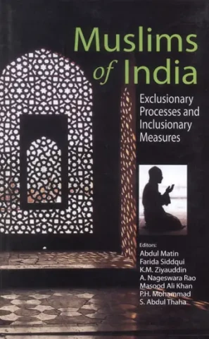 Muslims of India (Exclusionary Processes and Inclusionary Measures)