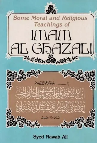 Some Moral and Religious Teaching of Al- Ghazzali