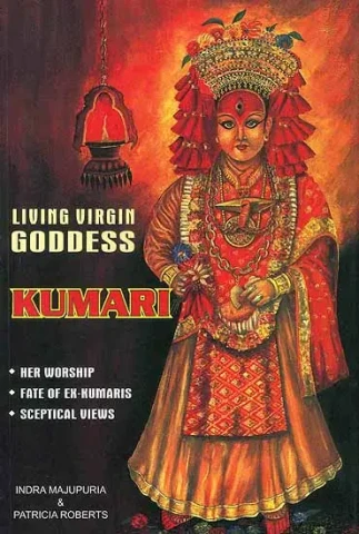Living Virgin Goddess Kumari: Her Worship, Fate of Ex-Kumaris & Sceptical Views (Most Authentic and Exhaustive)