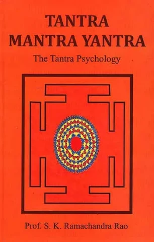 Tantra Mantra Yantra: The Tantra Psychology