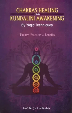 Chakras Healing and Kundalini Awakening By Yogic Techniques