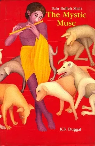 Saint Bulleh Shah The Mystic Muse