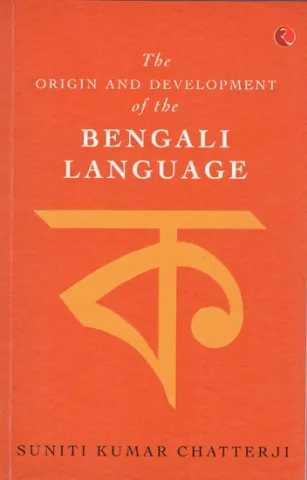 The Origin and Development of The Bengali Language