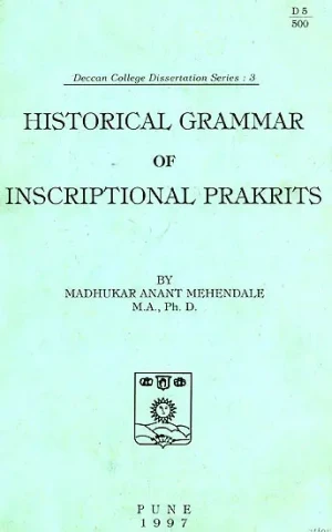 Historical Grammar of Inscriptional Prakrits (A Rare Book)