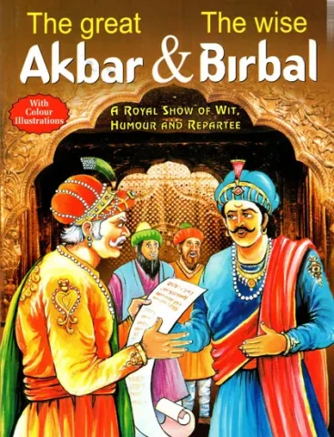 The Great Akbar and The Wise Birbal (A Royal Show of Wit, Humour and Repartee)